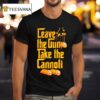 Leave The Gun Take The Cannoli The Godfather T Shirt