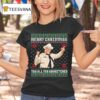 Merry Christmas Too All You Sumbitches Ugly T Shirt