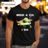 Need A Cig I Do Yoda Cigarette Graphic T Shirt