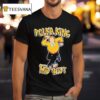 Polka King Gus From The Kenosha Kickers Of The Midwes T Shirt