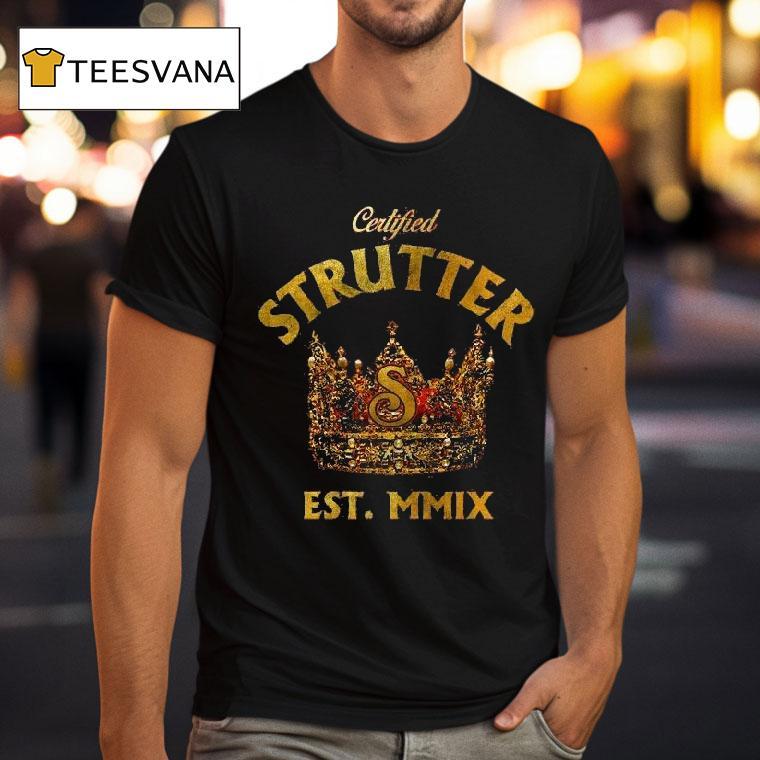 The Struts Certified Strutter King T Shirt The Struts Certified Strutter King T Shirt
