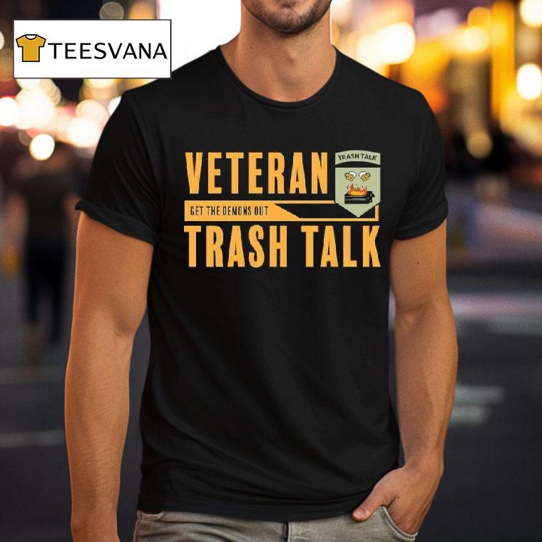 Veteran S Trash Talk Get The Demons Ou T Shirt Veteran S Trash Talk Get The Demons Ou T Shirt