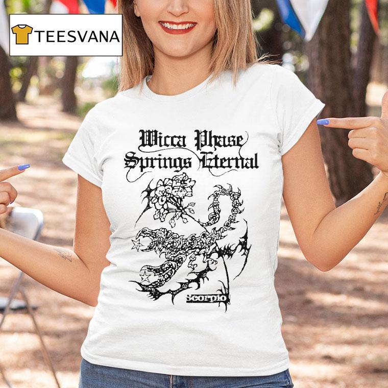 Wicca Phase Springs Eternal Scorpio Eternal T Shirt Wicca Phase Springs Eternal Scorpio Eternal T Shirt