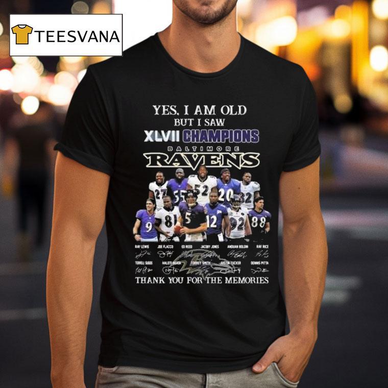 Yes I Am Old But I Saw Xlvii Champions Baltimore Ravens Players Signatures Thank You For The Memories T Shirt Yes I Am Old But I Saw Xlvii Champions Baltimore Ravens Players Signatures Thank You For The Memories T Shirt