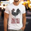Your Mom S Second Favorite Black Cock T Shirt