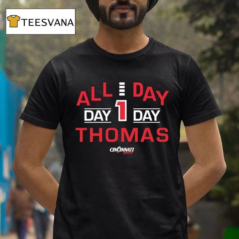 All Day Day Day Thomas Cincinnati Bearcats T Shirt All Day Day Day Thomas Cincinnati Bearcats T Shirt