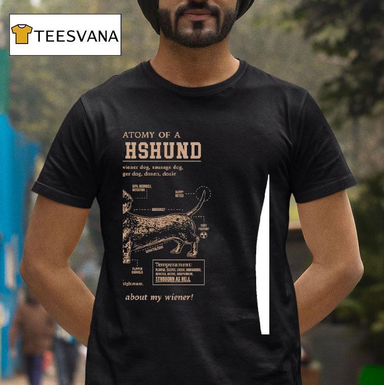 Anatomy Of A Dachshund Ask Me About My Wiener T Shirt Anatomy Of A Dachshund Ask Me About My Wiener T Shirt