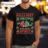 Balls Deep In The Christmas Spirit Xmas Ugly T Shirt