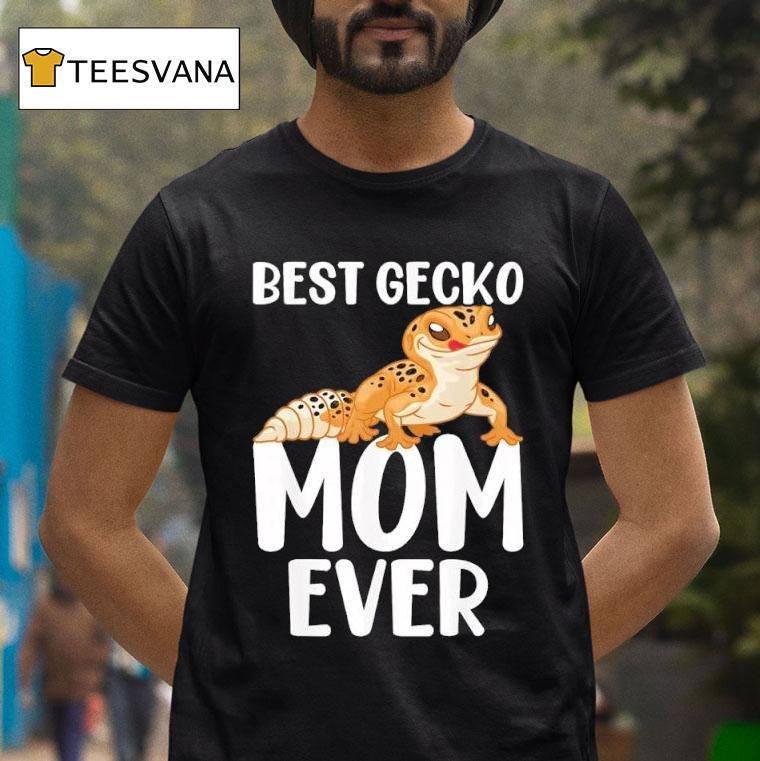 Best Gecko Mom Ever Leopard Lizard Reptile T Shirt Best Gecko Mom Ever Leopard Lizard Reptile T Shirt