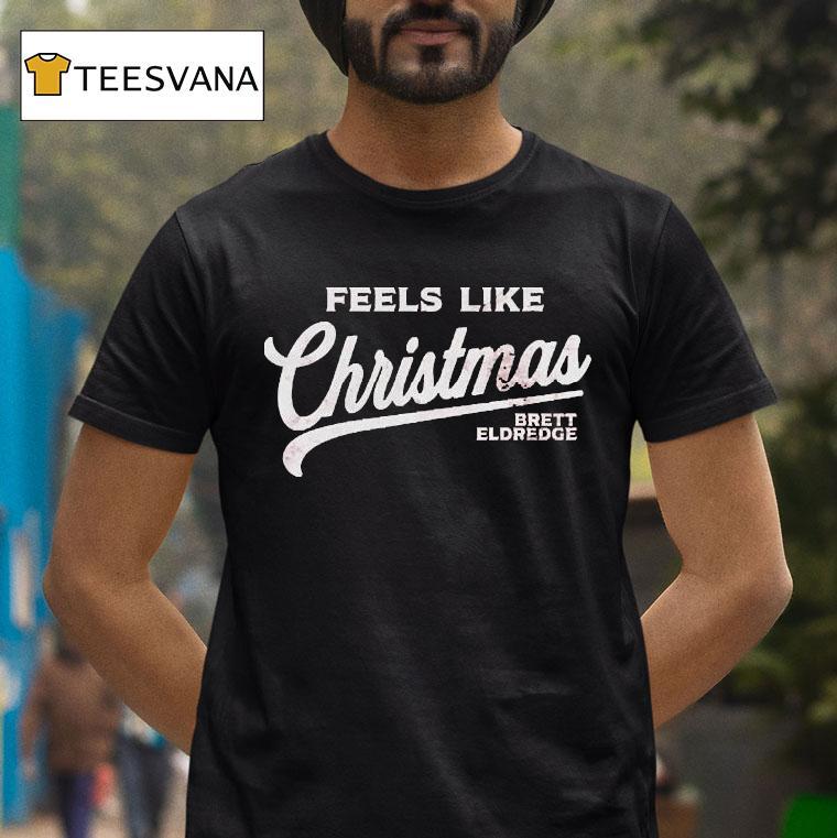 Brett Eldredge Feels Like Christmas T Shirt Brett Eldredge Feels Like Christmas T Shirt