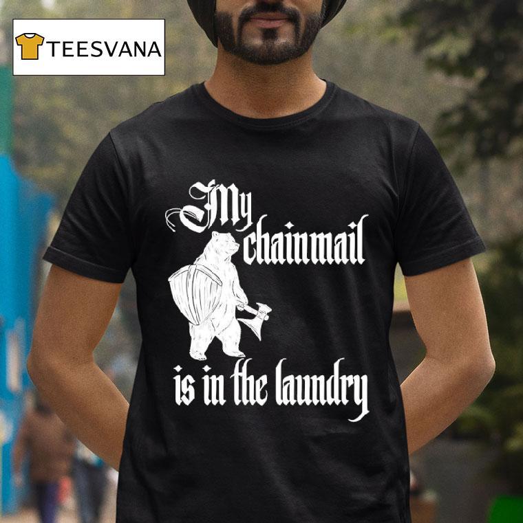 Buhurt Bear Saying My Chainmail Is In The Laundry T Shirt Buhurt Bear Saying My Chainmail Is In The Laundry T Shirt