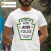 Catch Up With Jesus Lettuce Praise And Relish Him Cuz He Loves Me From My Head Tomatoes T Shirt