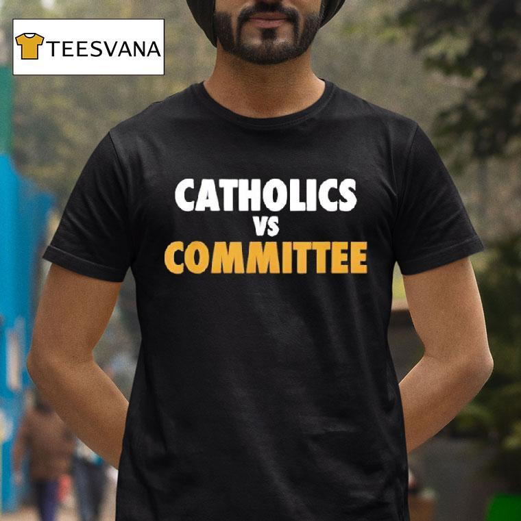 Catholics Vs Commits Tex T Shirt Catholics Vs Commits Tex T Shirt