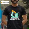 Chicos Toxicos Statue Of Liberty Funny New York T Shirt