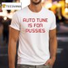 Christina Aguilera Auto Tune Is For Pussies T Shirt