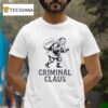 Criminal Santa Claus Evidence Christmas T Shirt
