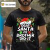 Dear Santa My Brother Did It Christmas T Shirt