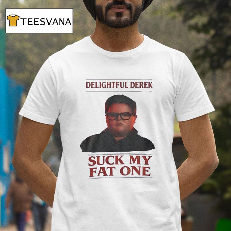 Delightful Derek Christmas Stranger Things Suck My Fat One T Shirt Delightful Derek Christmas Stranger Things Suck My Fat One T Shirt