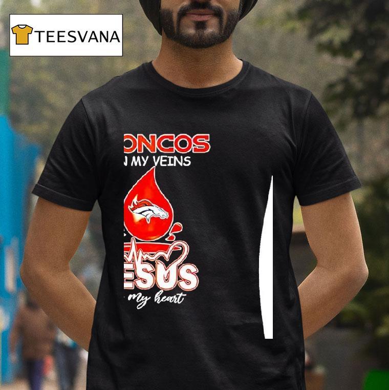 Denver Broncos In My Veins Jesus In My Heart Symbol T Shirt Denver Broncos In My Veins Jesus In My Heart Symbol T Shirt
