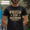 Diego Pavia S Mom Pavia For Heisman Vanderbil T Shirt