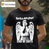 Discharge End Of Days T Shirt