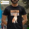 Dog Boston Terrier T Shirt
