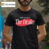 Drake Maye New England Patriots Got To Love The Drake T Shirt