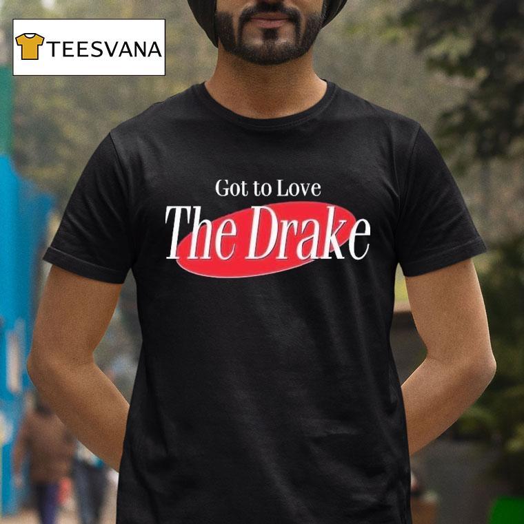 Drake Maye New England Patriots Got To Love The Drake T Shirt Drake Maye New England Patriots Got To Love The Drake T Shirt