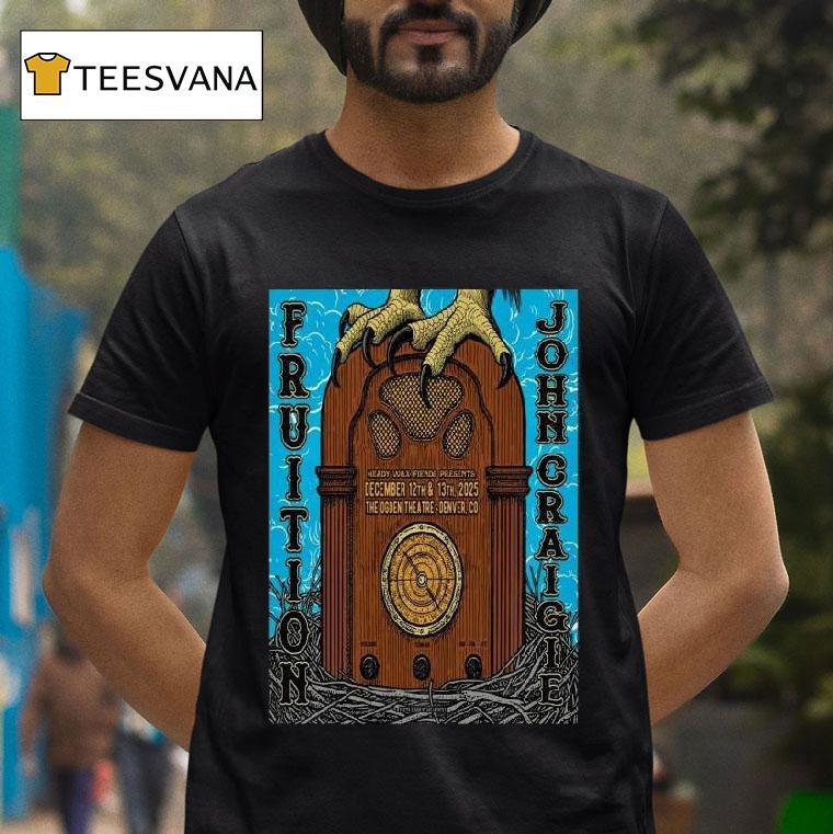 Fruiton And John Craigie December Ogden Theatre Denver Co T Shirt Fruiton And John Craigie December Ogden Theatre Denver Co T Shirt