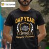 Gap Year University Enjoying Childhood T Shirt