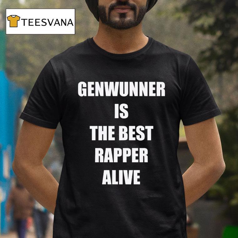Genwunner Is The Best Rapper Alive T Shirt Genwunner Is The Best Rapper Alive T Shirt