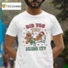 Gingerbread Did You Try Icing It Christmas T Shirt