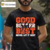 Good Better Best Never Let It Rest Motivation Bear T Shirt