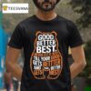 Good Better Best Never Let It Rest Quote Motivation Bears T Shirt