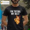 I M Trying My Best Crying Cat Meme Funny T Shirt