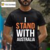 I Stand With Australia Pray For Bondi Australia T Shirt