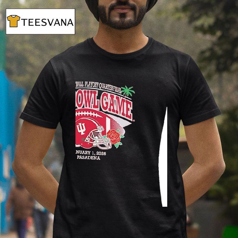Indiana Hoosiers College Football Playoff Quarterfinal Rose Bowl Game T Shirt Indiana Hoosiers College Football Playoff Quarterfinal Rose Bowl Game T Shirt
