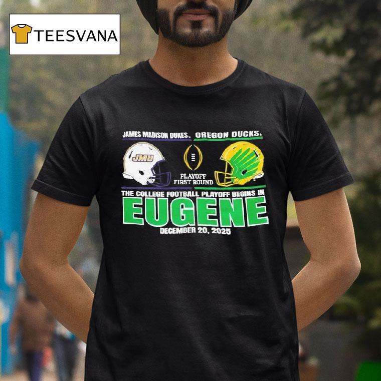 James Madison Dukes Vs Oregon Ducks Playoff First Round The College Football Playoff Begins In Eugene On December T Shirt James Madison Dukes Vs Oregon Ducks Playoff First Round The College Football Playoff Begins In Eugene On December T Shirt