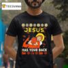 Jesus Has Your Back Funny Christmas Ugly T Shirt