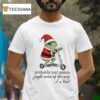 Just Gonna Jingle Some Of The Way I M Tired Frog Santa Xmas Christmas T Shirt