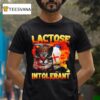 Lactose Intolerant Silly Cat Meme Funny Saying Cat Lover T Shirt