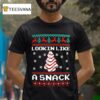Looking Like A Snack Christmas T Shirt