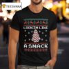 Looking Like A Snack Ugly Christmas T Shirt