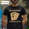 Madness Joker Since Cards T Shirt