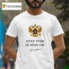 Next Time In Moscow Logo T Shirt