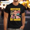 Officer Nate Higgerson T Shirt