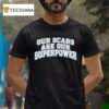 Our Scars Are Our Superpower Happy Valley United T Shirt