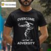 Overcome Adversity Statue T Shirt