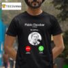 Pablo Escobar El Patrn Is Calling T Shirt