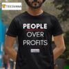 People Over Profits T Shirt